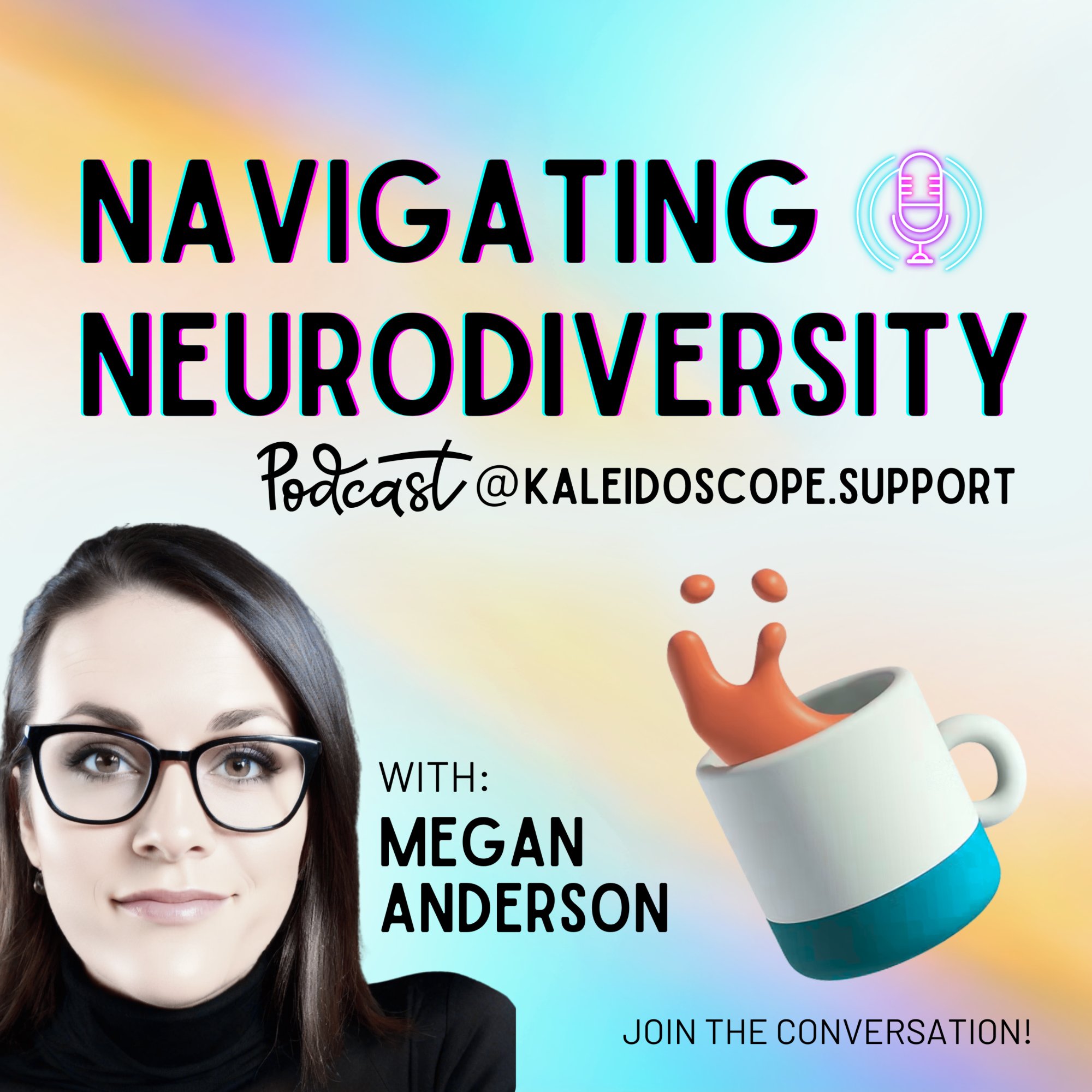 Navigating Neurodiversity Podcast with Megan Anderson